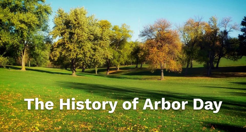 The History of Arbor Day