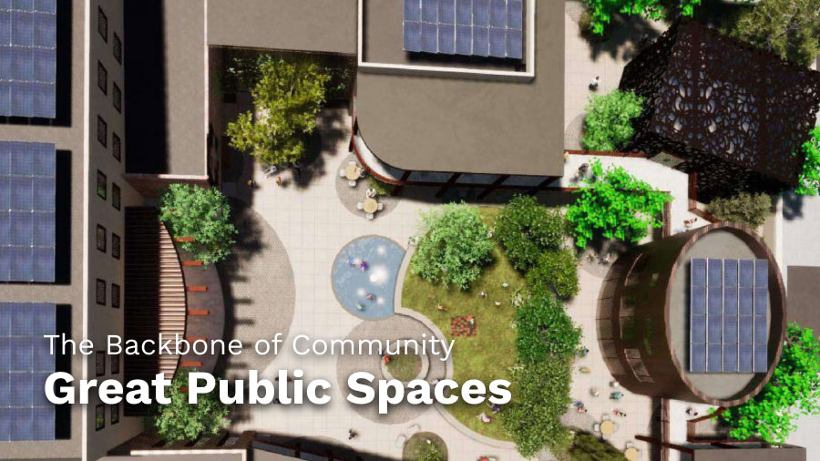 The Backbone of Community: Great Public Spaces